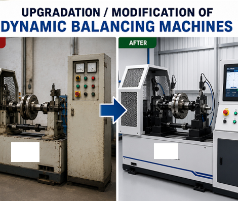 Upgradation and Modification of Dynamic Balancing Machines